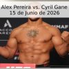 Pronóstico: Alex Pereira vs. Cyril Gane – UFC 250 – 15 de Junio de 2026
