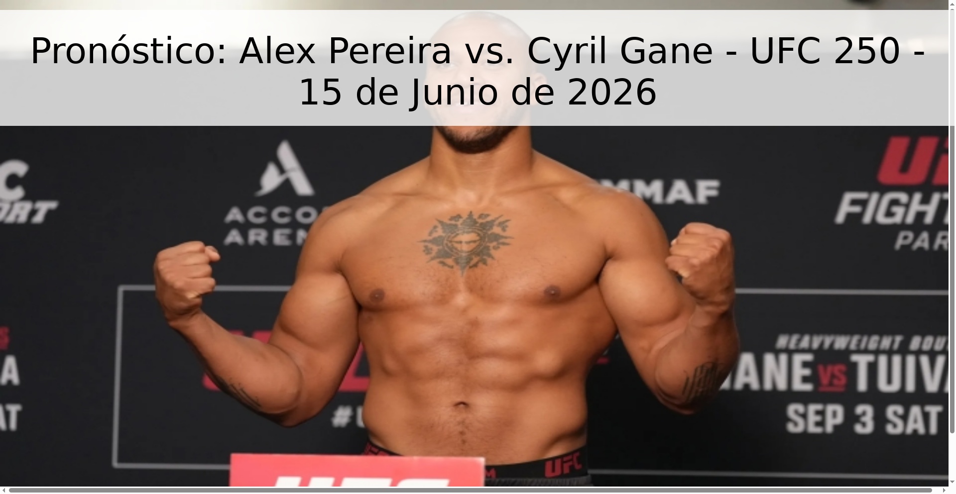 Pronóstico: Alex Pereira vs. Cyril Gane - UFC 250 - 15 de Junio de 2026 Pronóstico: Alex Pereira vs. Cyril Gane - UFC 250 - 15 de Junio de 2026