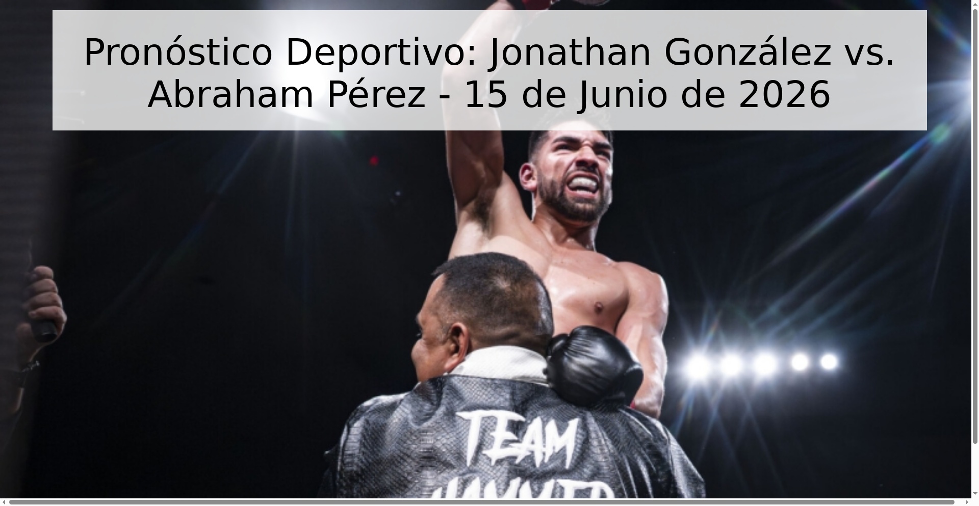 Pronóstico Deportivo: Jonathan González vs. Abraham Pérez - 15 de Junio de 2026