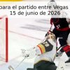 Pronóstico para el partido entre Vegas y Carolina – 15 de junio de 2026