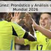 Suecia vs Túnez: Pronóstico y Análisis del Partido – Mundial 2026