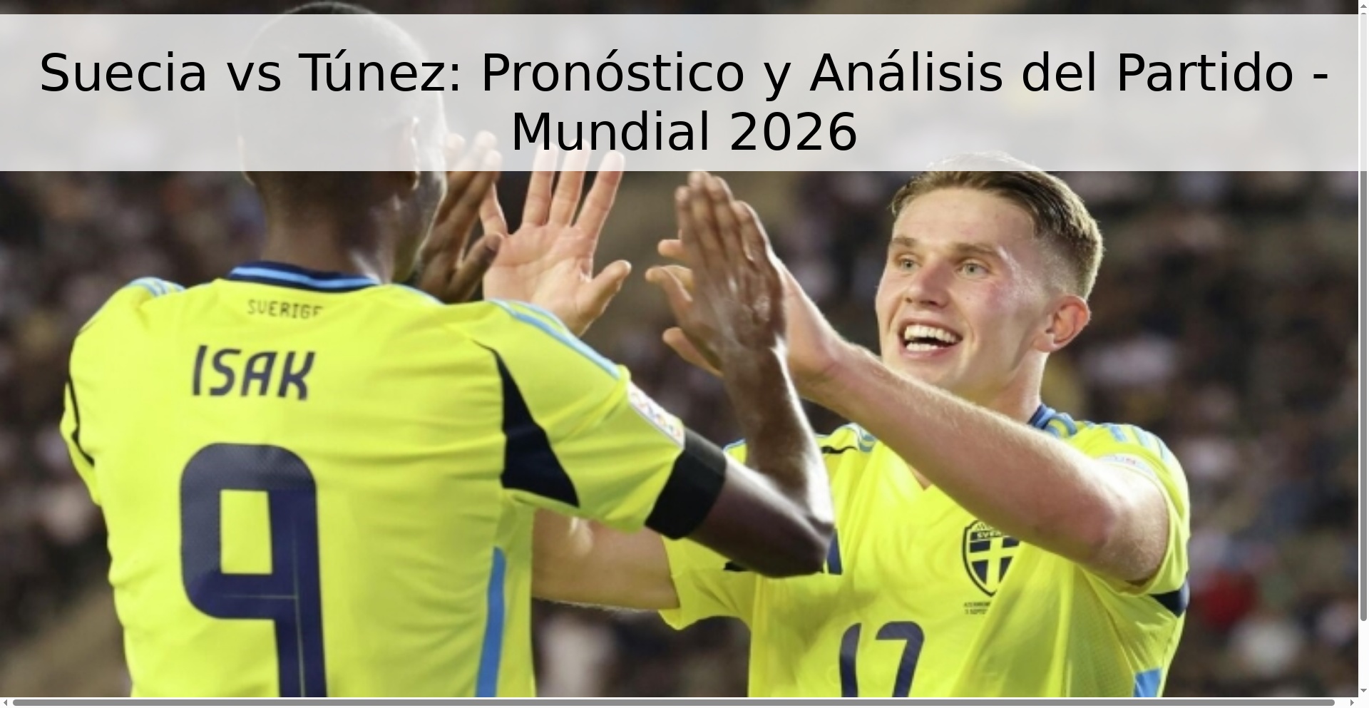 Suecia vs Túnez: Pronóstico y Análisis del Partido - Mundial 2026