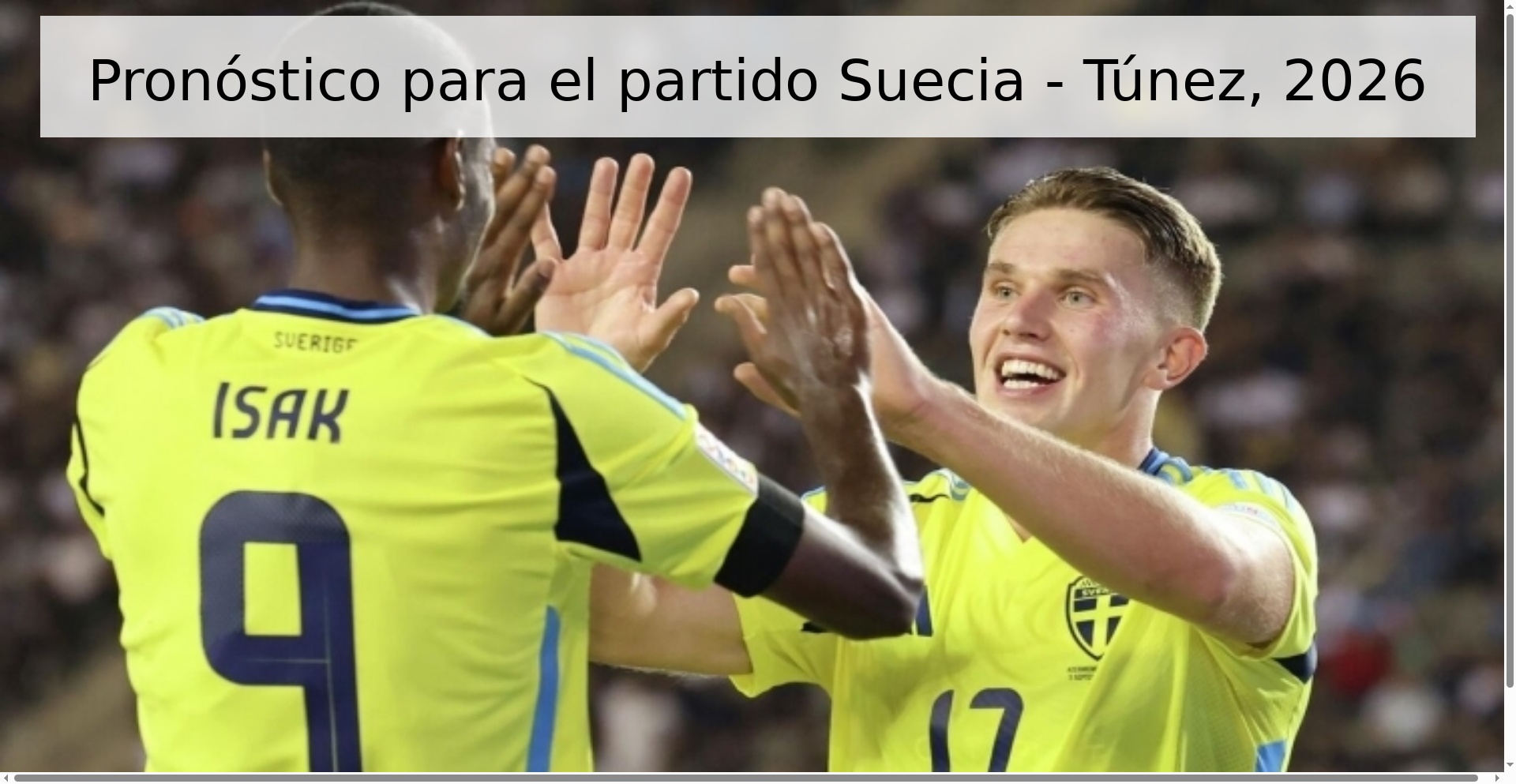Pronóstico para el partido Suecia - Túnez, 2026