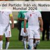 Pronóstico del Partido: Irán vs. Nueva Zelanda – Mundial 2026