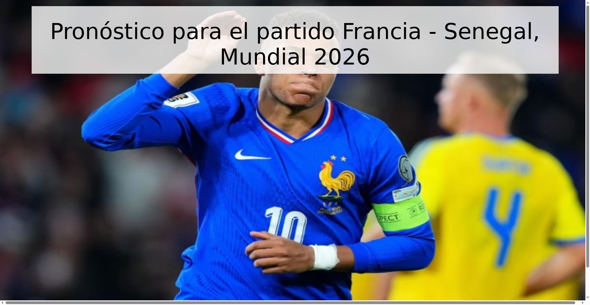 Pronóstico para el partido Francia - Senegal, Mundial 2026