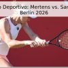 Pronóstico Deportivo: Mertens vs. Samsonova – Berlín 2026