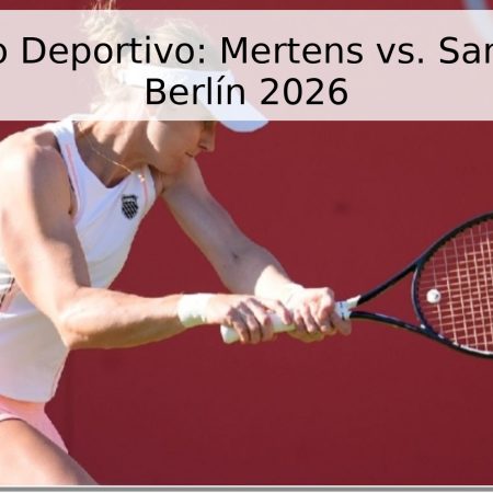 Pronóstico Deportivo: Mertens vs. Samsonova – Berlín 2026