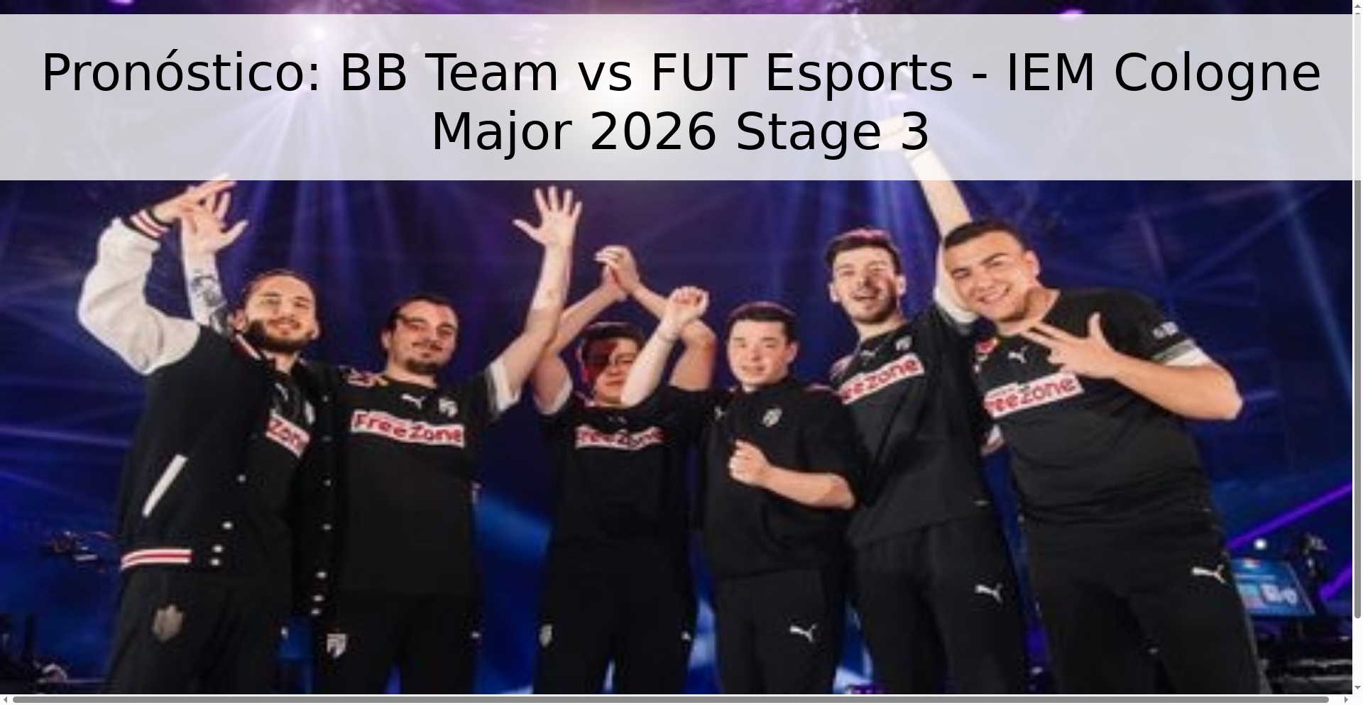 Pronóstico: BB Team vs FUT Esports - IEM Cologne Major 2026 Stage 3