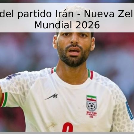 Pronóstico del partido Irán – Nueva Zelanda, Copa Mundial 2026