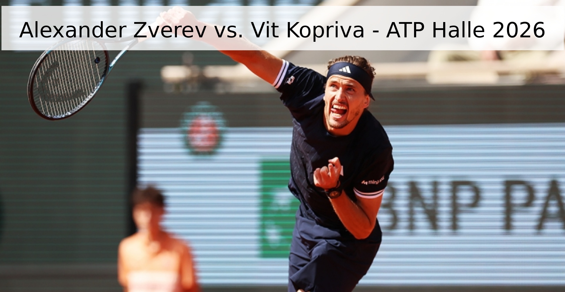 Alexander Zverev vs. Vit Kopriva - ATP Halle 2026