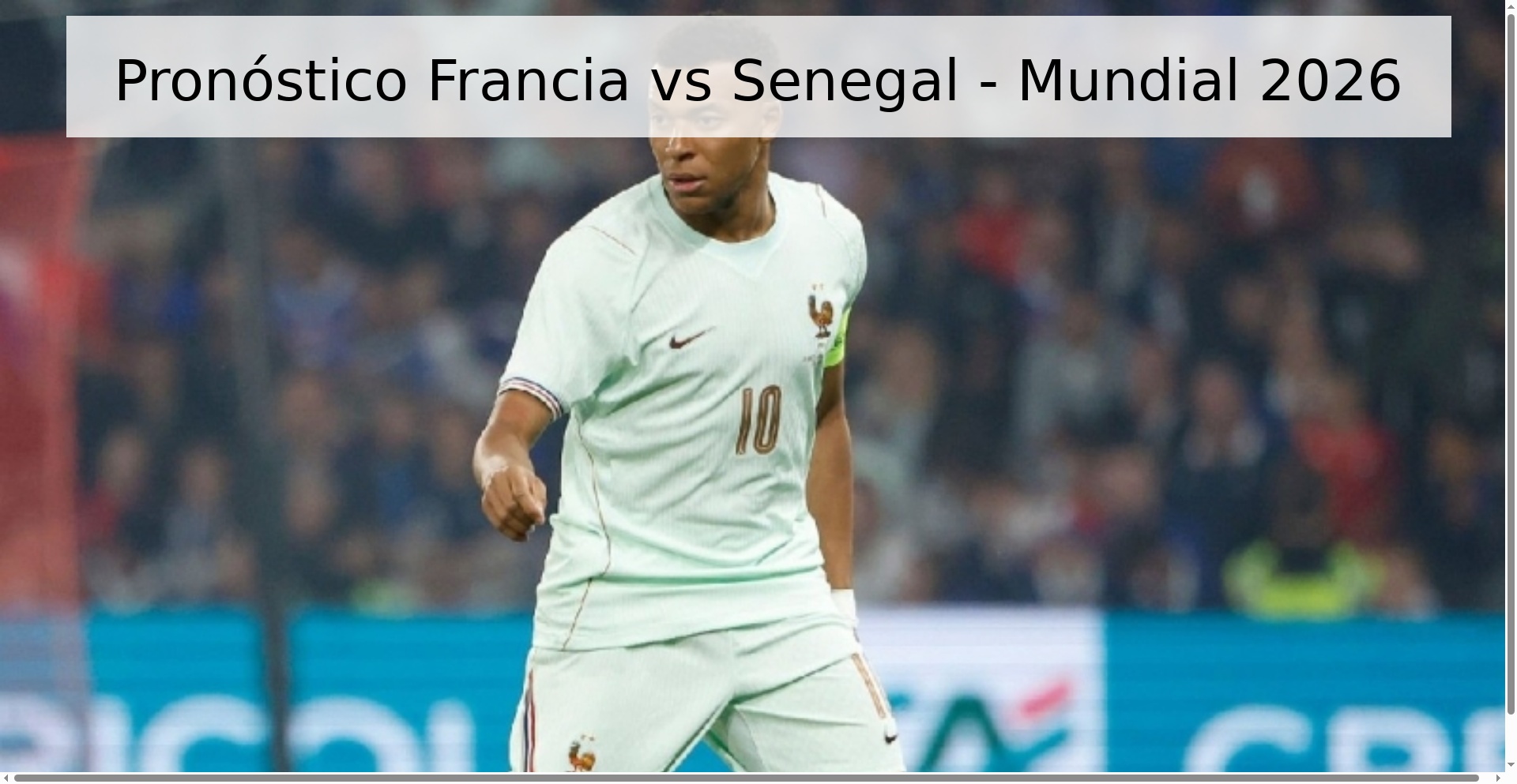 Pronóstico Francia vs Senegal - Mundial 2026 Pronóstico Francia vs Senegal - Mundial 2026