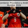 Austria vs Jordania: Pronóstico y Análisis para el Mundial 2026