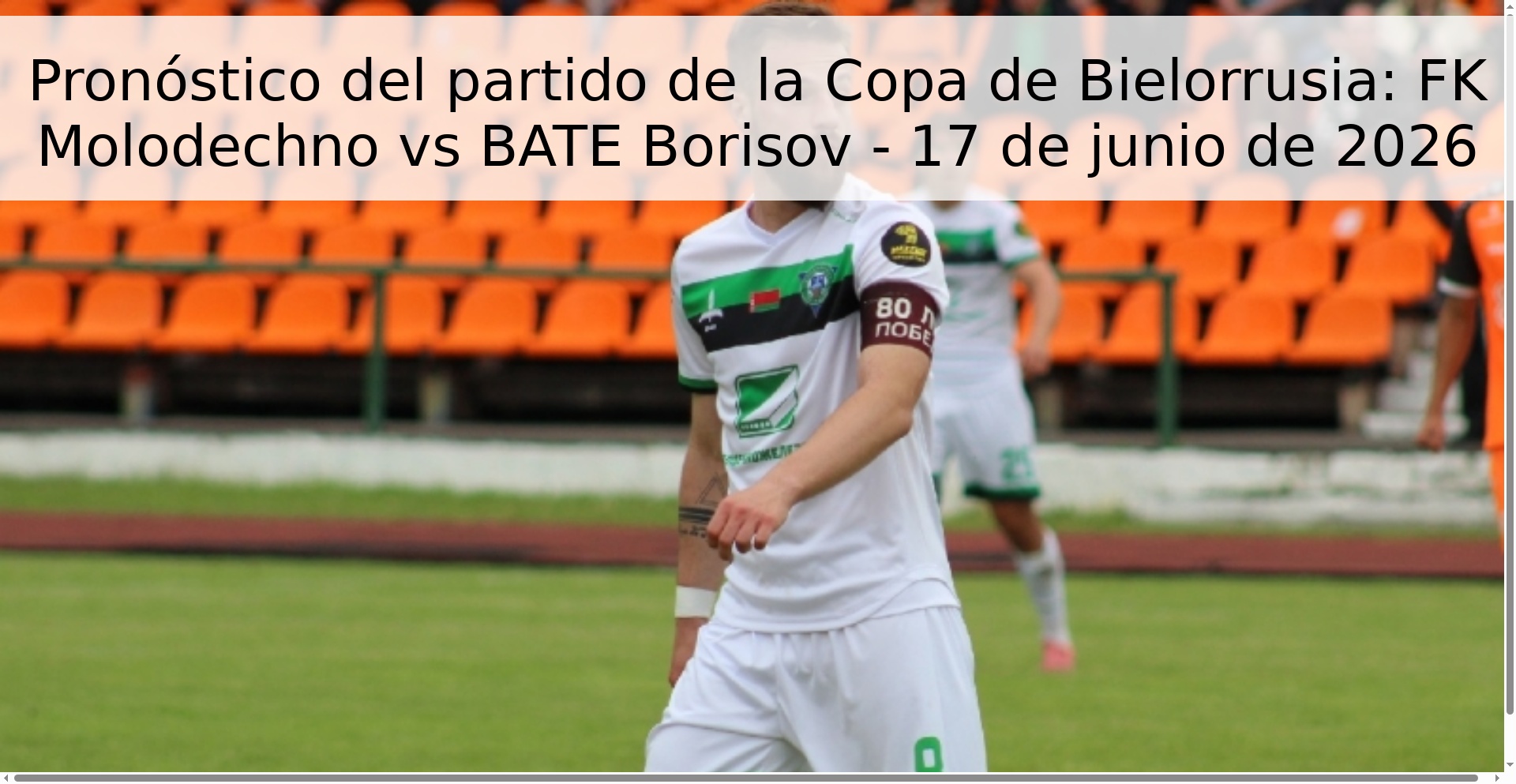 Pronóstico del partido de la Copa de Bielorrusia: FK Molodechno vs BATE Borisov - 17 de junio de 2026