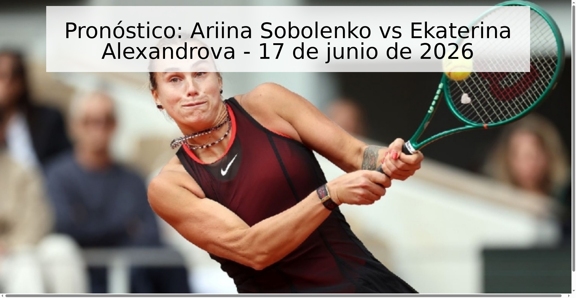 Pronóstico: Ariina Sobolenko vs Ekaterina Alexandrova - 17 de junio de 2026