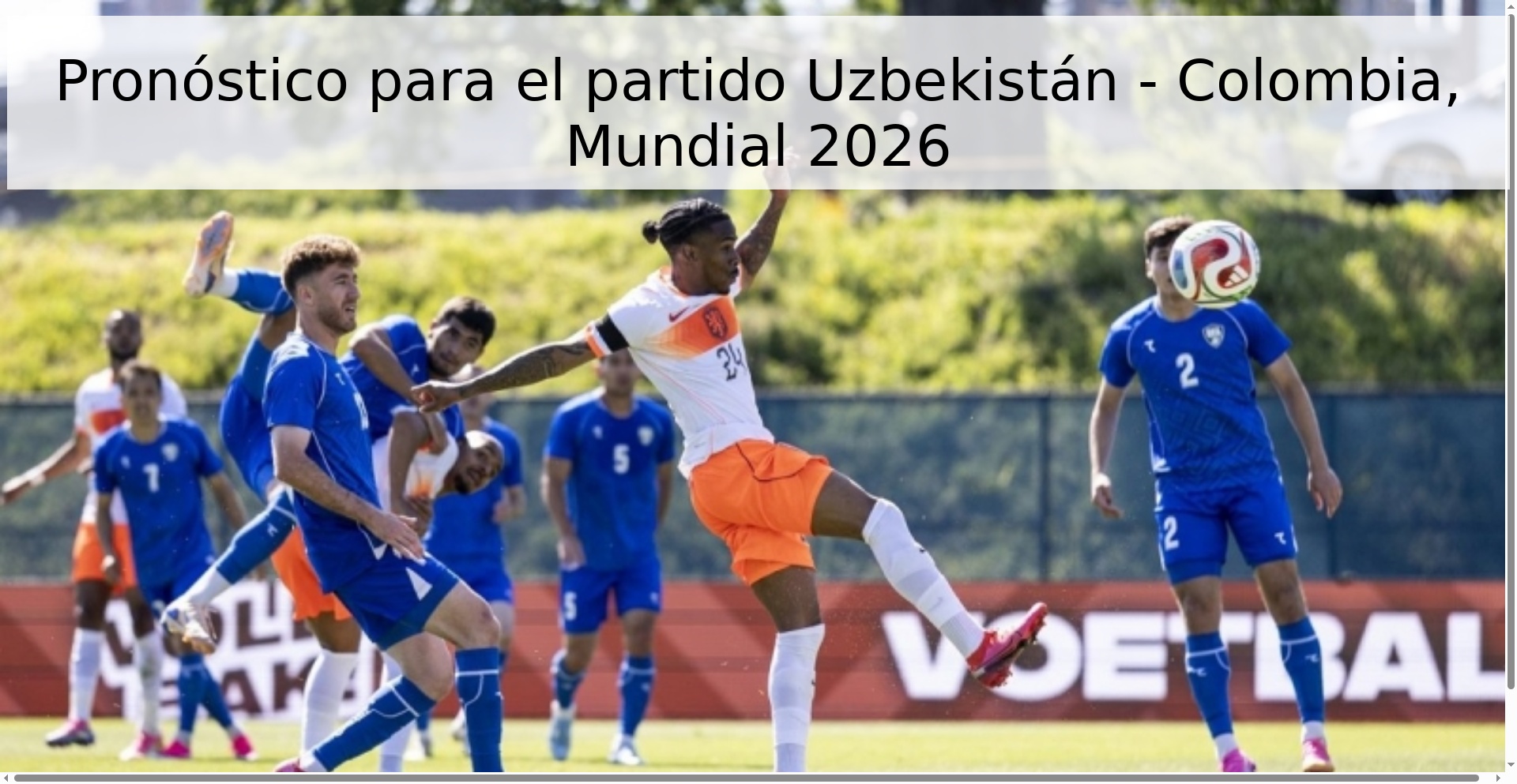 Pronóstico para el partido Uzbekistán - Colombia, Mundial 2026 Pronóstico para el partido Uzbekistán - Colombia, Mundial 2026