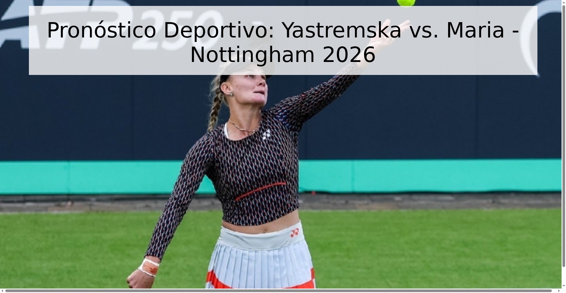 Pronóstico Deportivo: Yastremska vs. Maria - Nottingham 2026