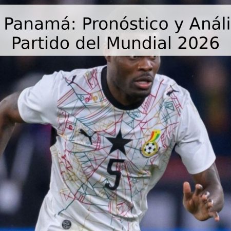 Ghana vs. Panamá: Pronóstico y Análisis para el Partido del Mundial 2026