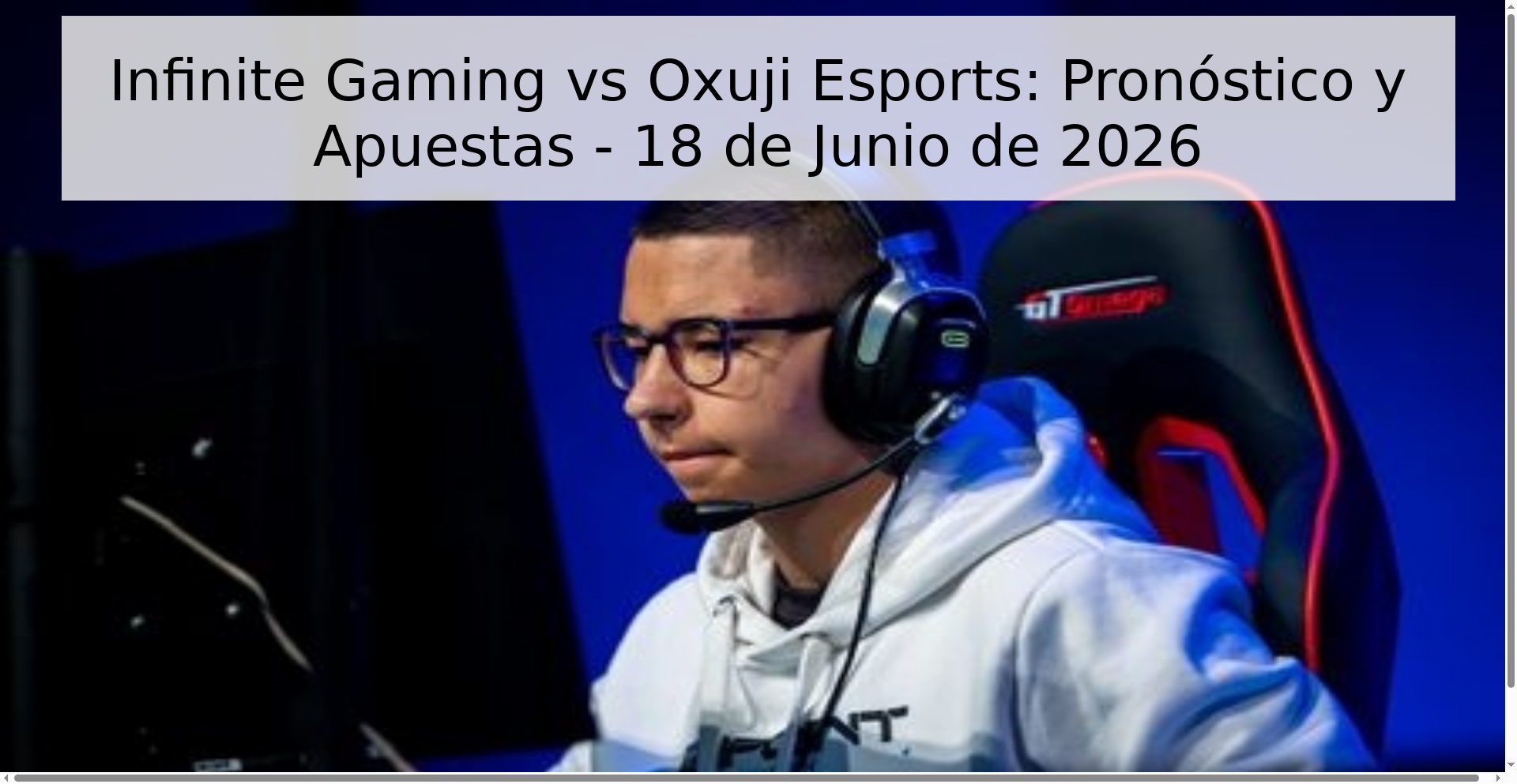 Infinite Gaming vs Oxuji Esports: Pronóstico y Apuestas - 18 de Junio de 2026