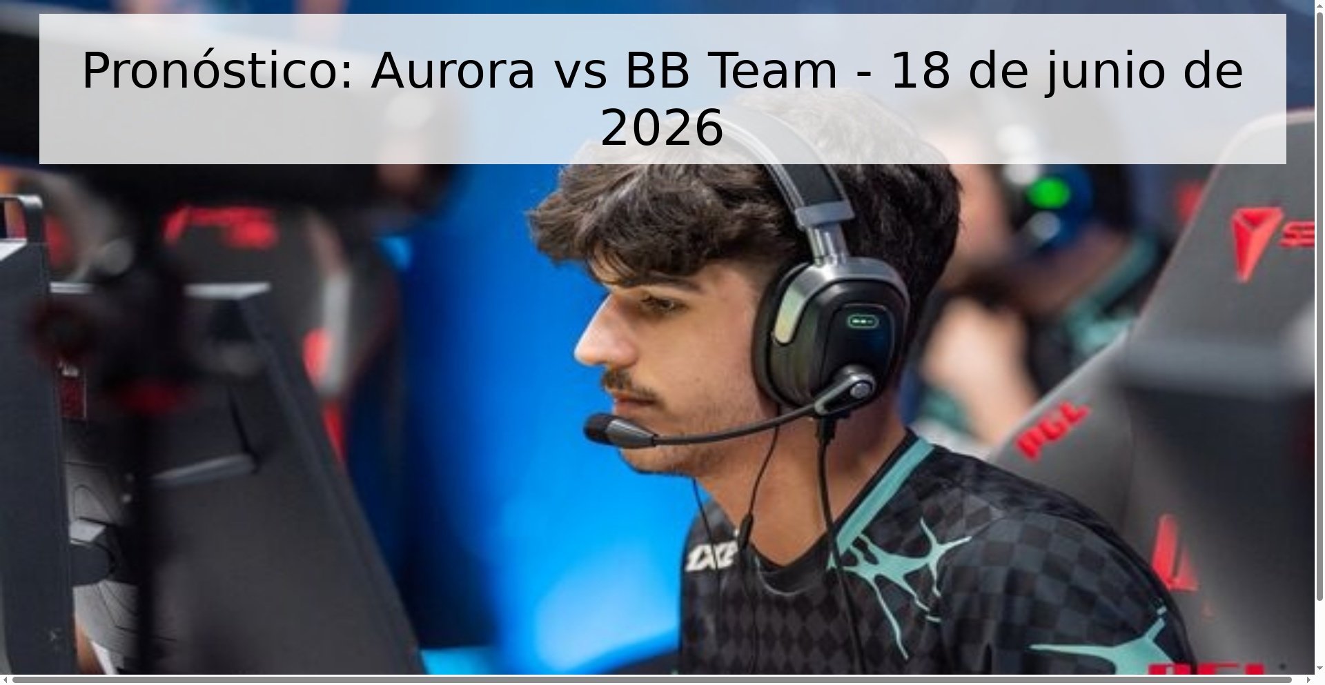 Pronóstico: Aurora vs BB Team - 18 de junio de 2026 Pronóstico: Aurora vs BB Team - 18 de junio de 2026