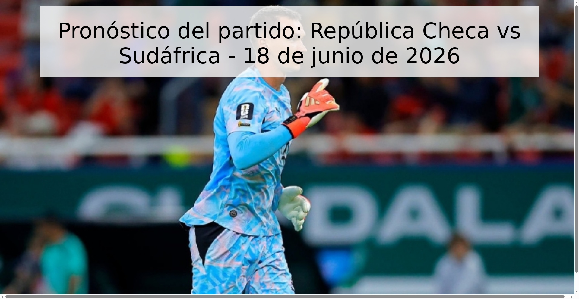 Pronóstico del partido: República Checa vs Sudáfrica - 18 de junio de 2026