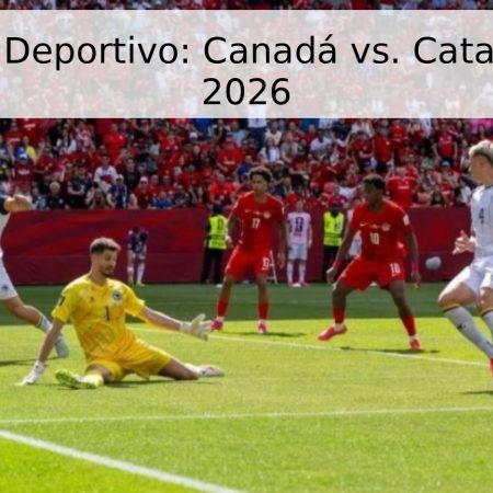 Pronóstico Deportivo: Canadá vs. Catar – Mundial 2026