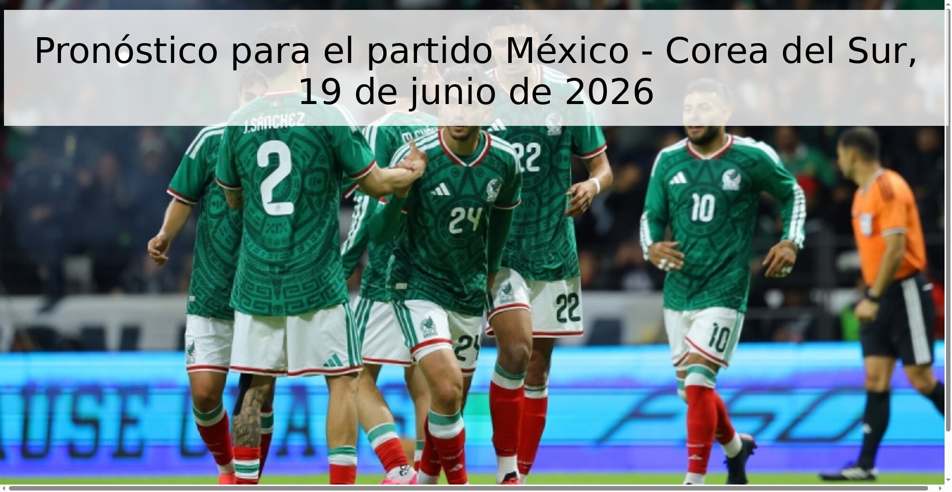 Pronóstico para el partido México - Corea del Sur, 19 de junio de 2026