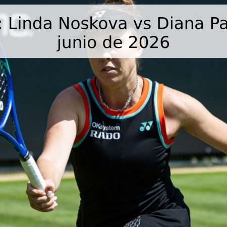 Pronóstico: Linda Noskova vs Diana Parry – 18 de junio de 2026