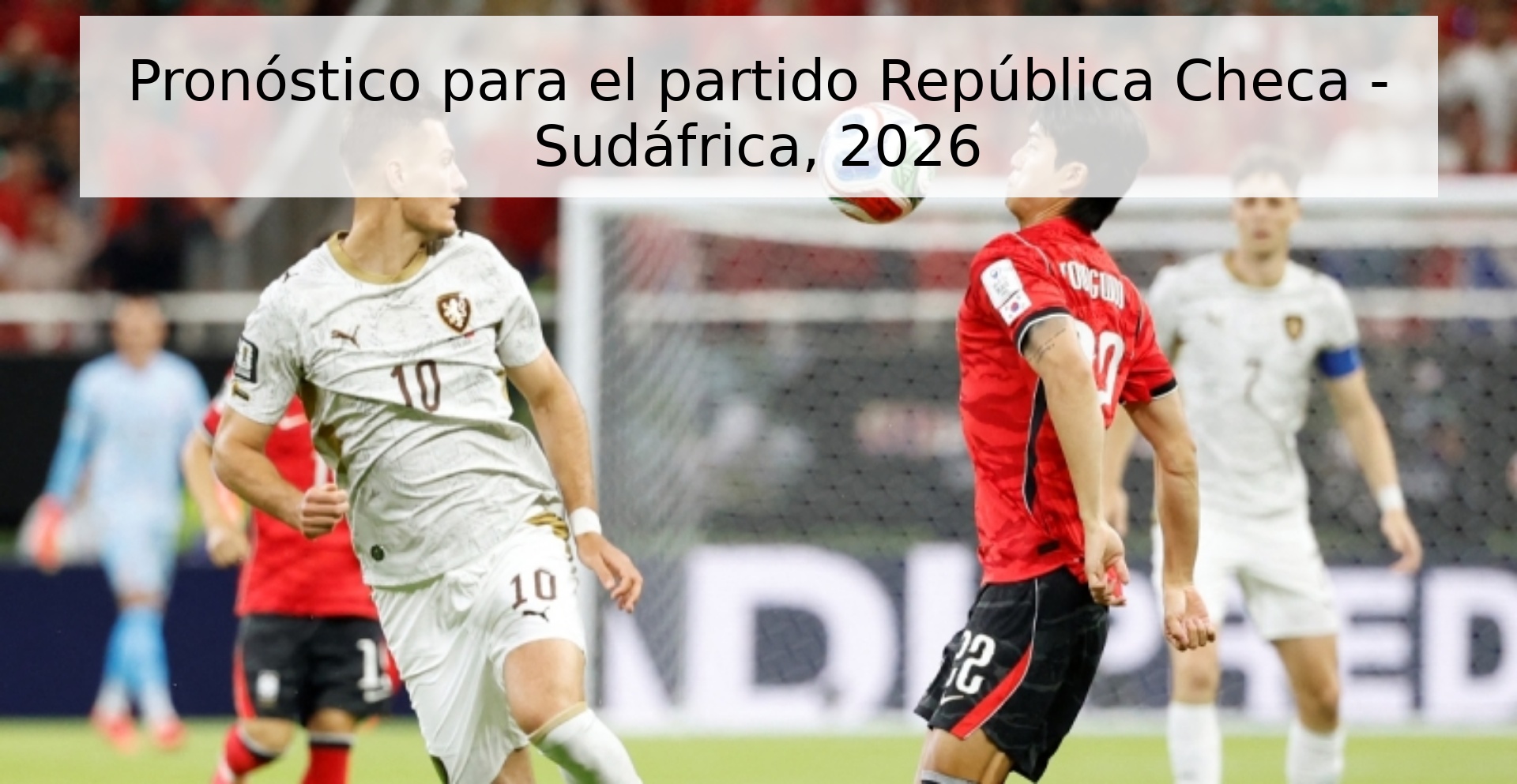 Pronóstico para el partido República Checa - Sudáfrica, 2026