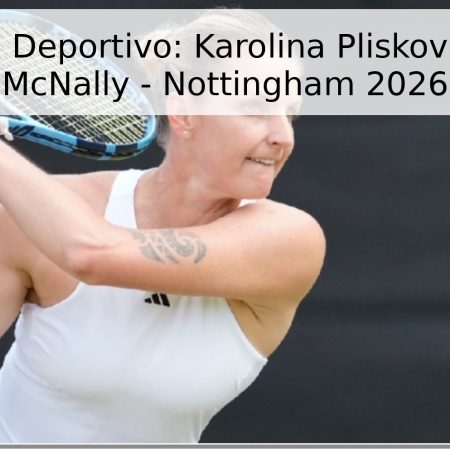 Pronóstico Deportivo: Karolina Pliskova vs. Katie McNally – Nottingham 2026