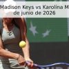 Pronóstico: Madison Keys vs Karolína Muchová – 18 de junio de 2026