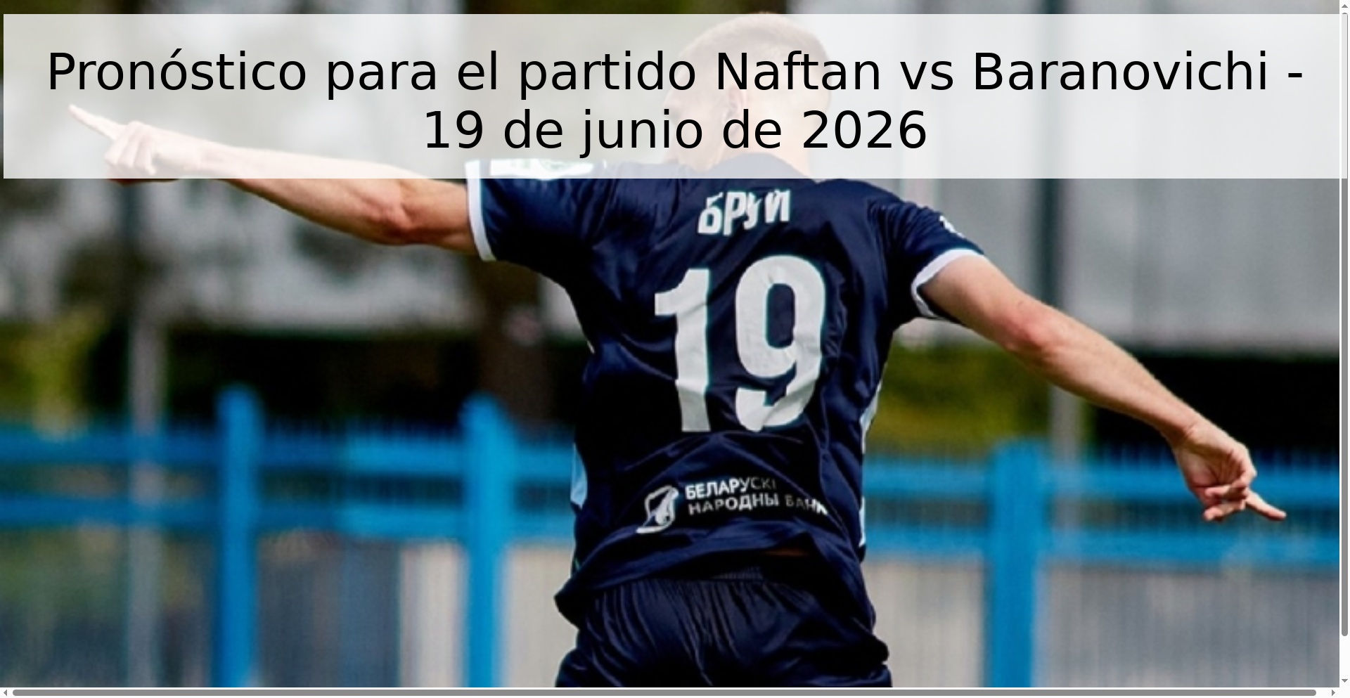 Pronóstico para el partido Naftan vs Baranovichi - 19 de junio de 2026