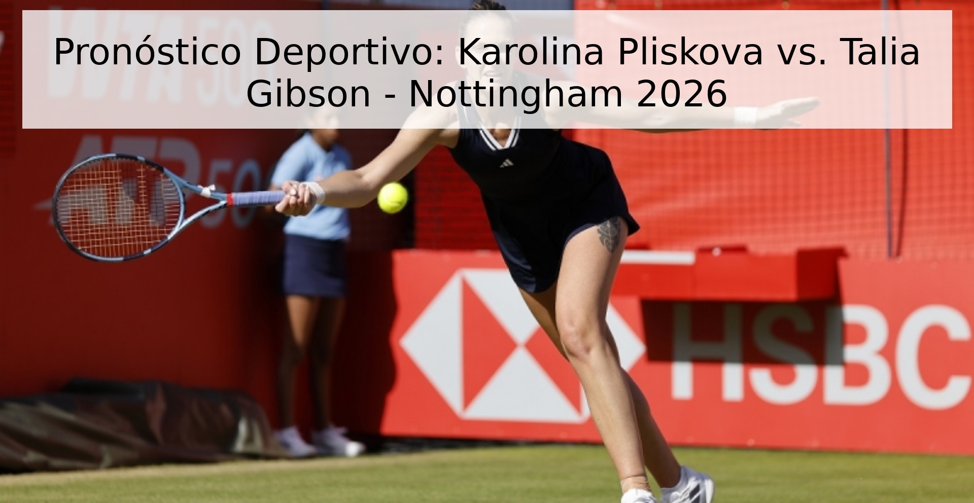 Pronóstico Deportivo: Karolina Pliskova vs. Talia Gibson - Nottingham 2026