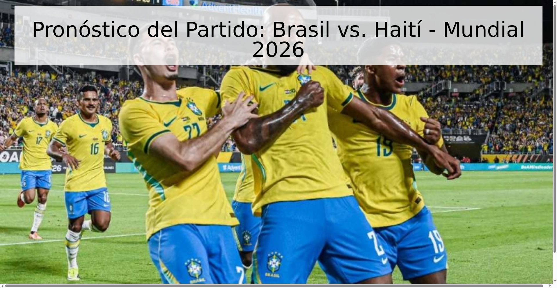 Pronóstico del Partido: Brasil vs. Haití - Mundial 2026 Pronóstico del Partido: Brasil vs. Haití - Mundial 2026