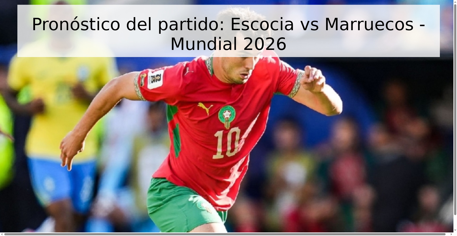 Pronóstico del partido: Escocia vs Marruecos - Mundial 2026