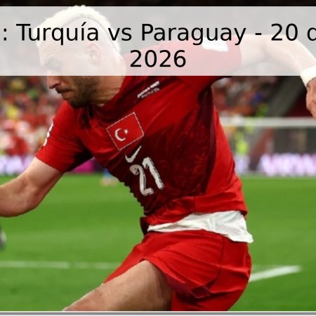 Pronóstico: Turquía vs Paraguay – 20 de junio de 2026