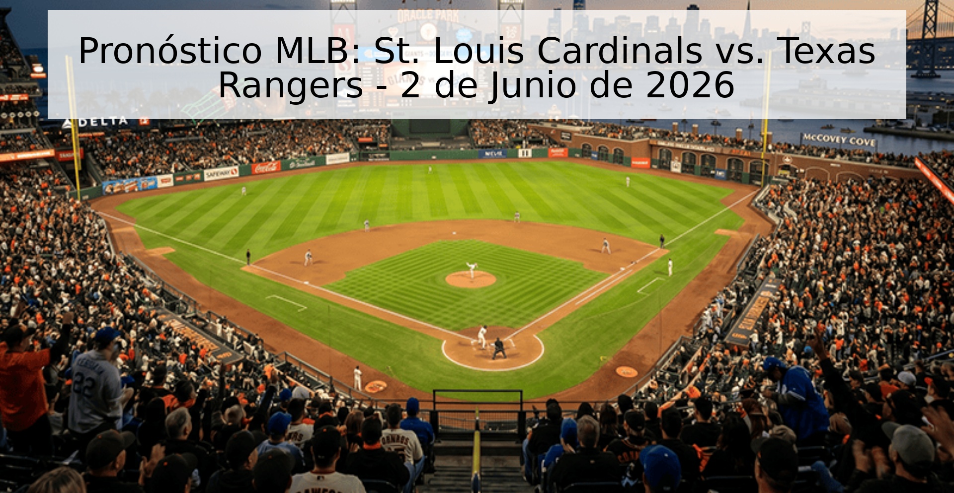 Pronóstico MLB: St. Louis Cardinals vs. Texas Rangers - 2 de Junio de 2026