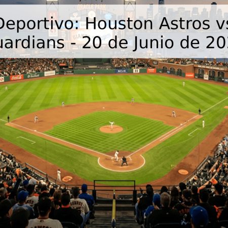 Pronóstico Deportivo: Houston Astros vs. Cleveland Guardians – 20 de Junio de 2026