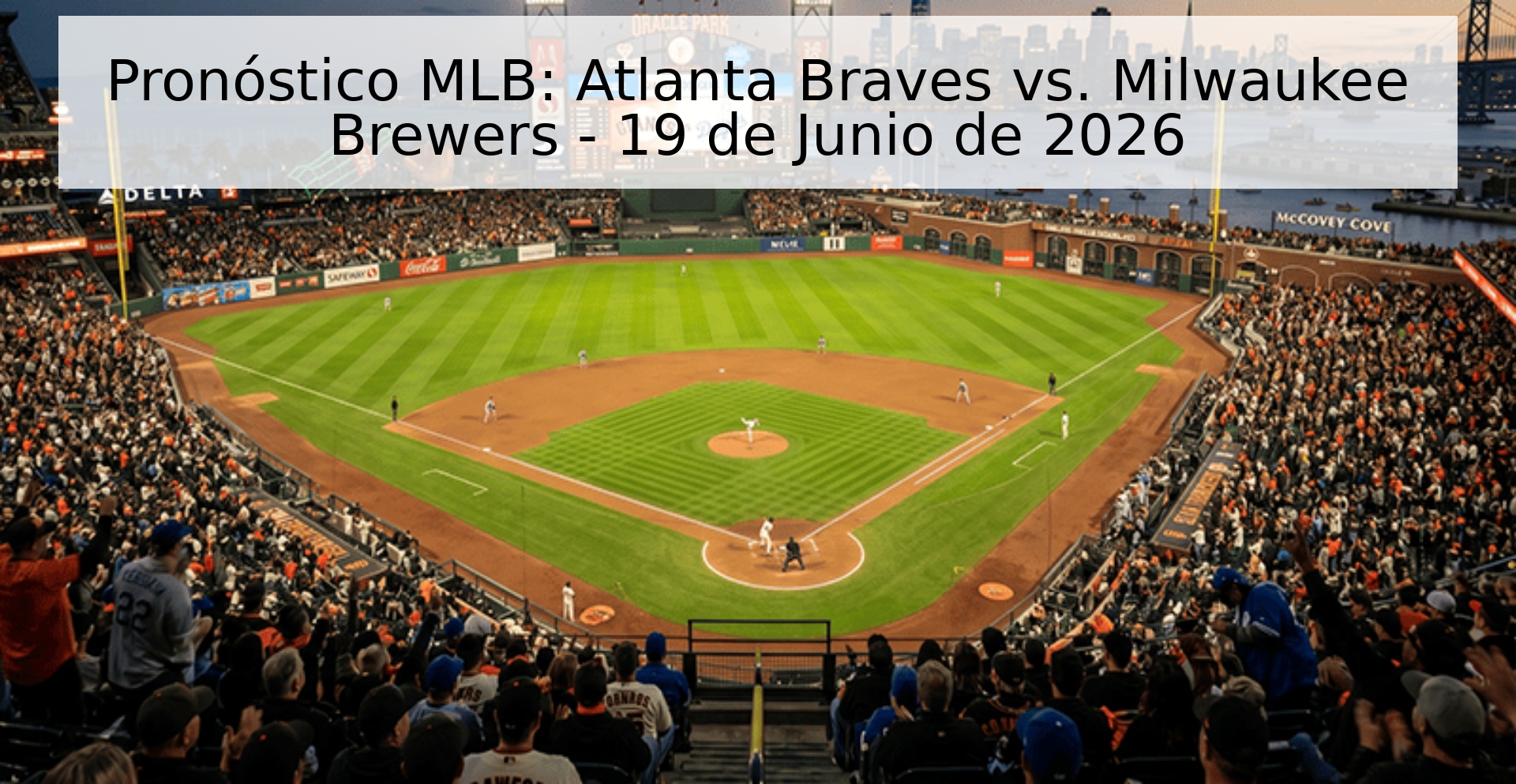 Pronóstico MLB: Atlanta Braves vs. Milwaukee Brewers - 19 de Junio de 2026