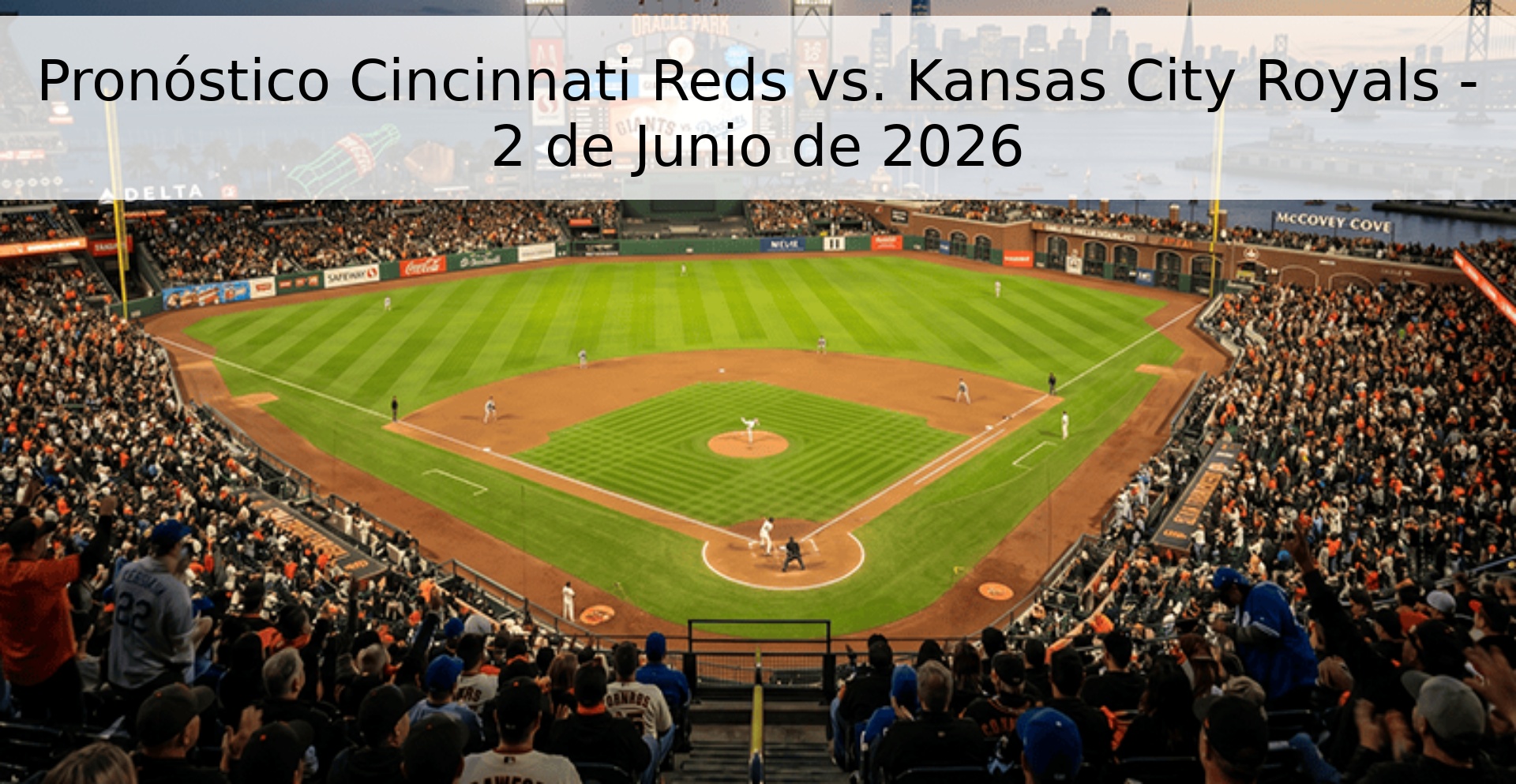 Pronóstico Cincinnati Reds vs. Kansas City Royals - 2 de Junio de 2026