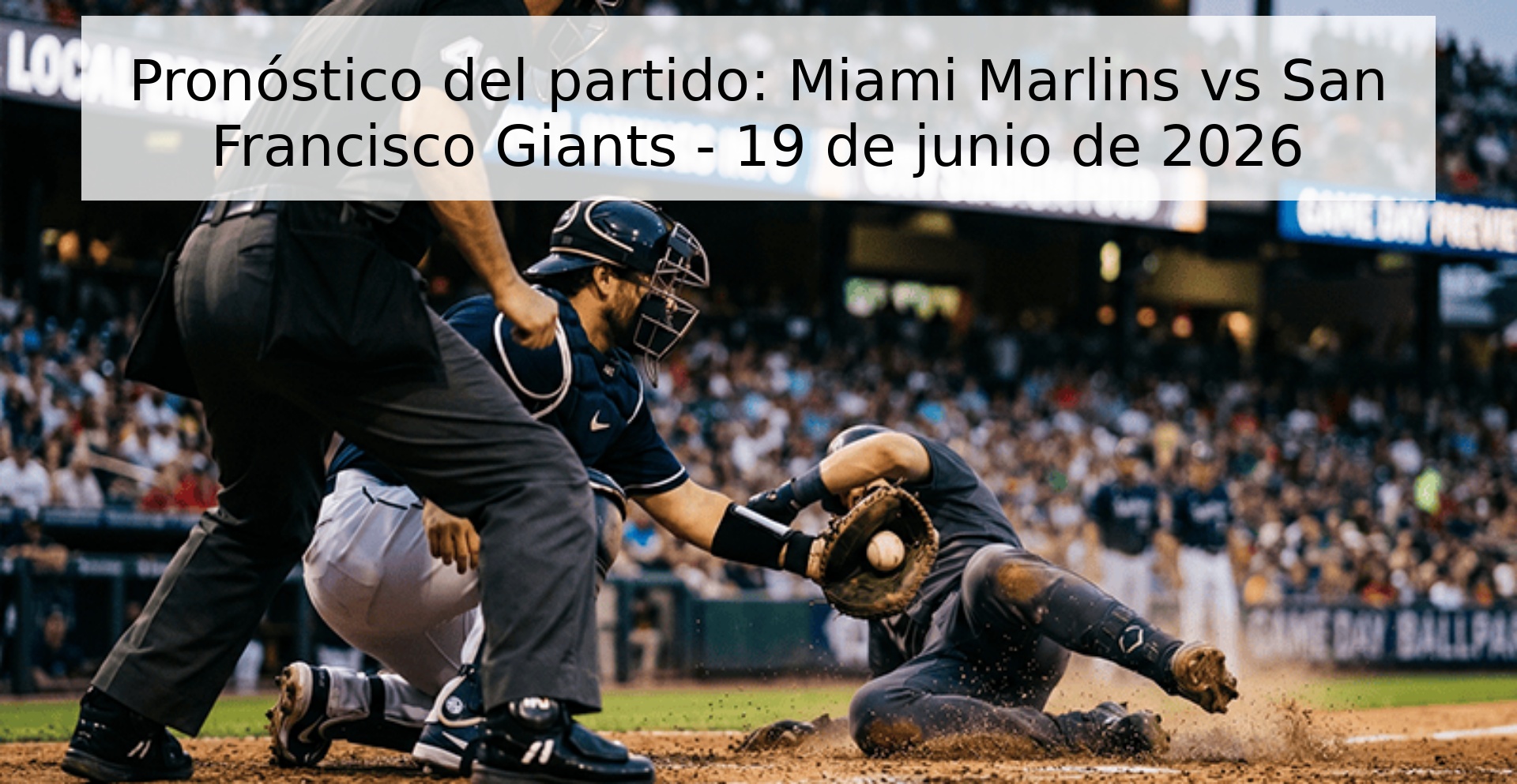 Pronóstico del partido: Miami Marlins vs San Francisco Giants - 19 de junio de 2026