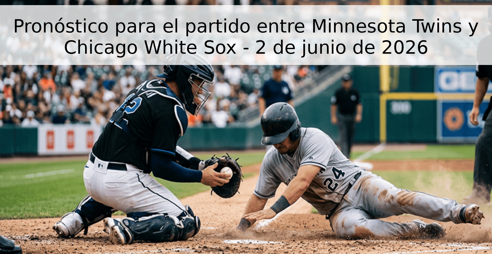 Pronóstico para el partido entre Minnesota Twins y Chicago White Sox - 2 de junio de 2026