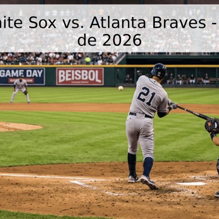 Chicago White Sox vs. Atlanta Braves – 11 de Junio de 2026