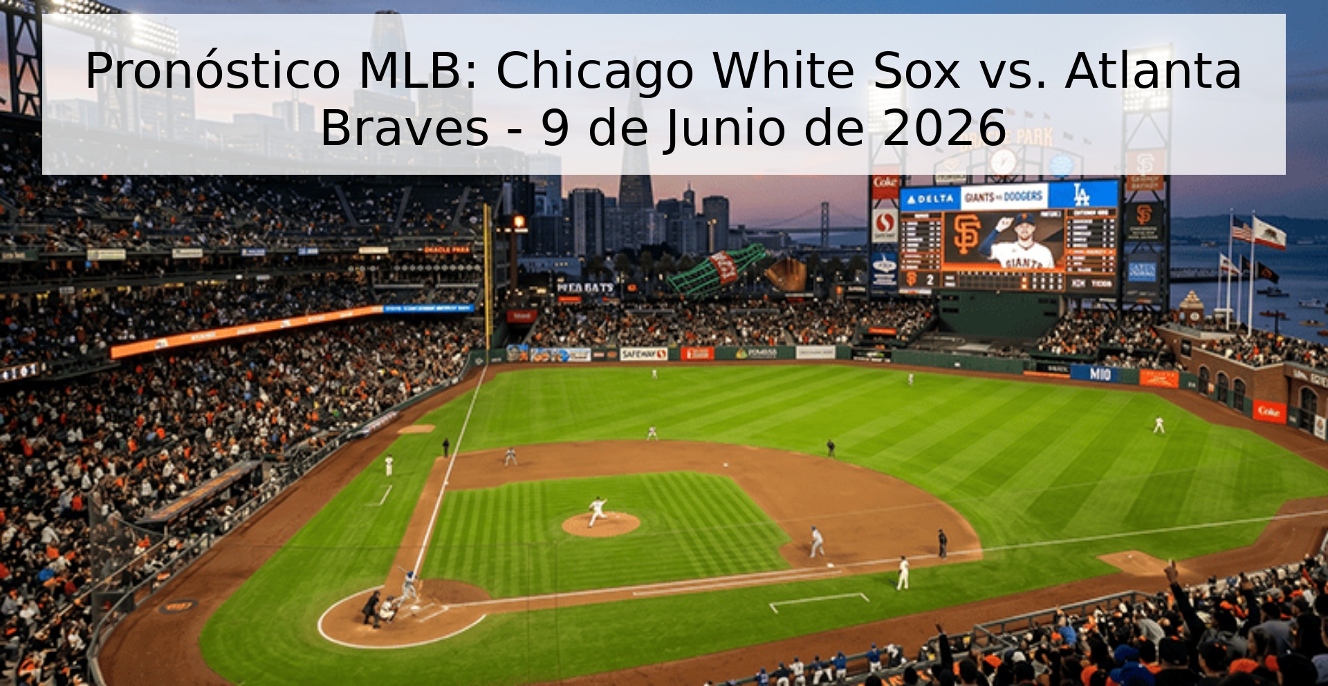 Pronóstico MLB: Chicago White Sox vs. Atlanta Braves - 9 de Junio de 2026 Pronóstico MLB: Chicago White Sox vs. Atlanta Braves - 9 de Junio de 2026