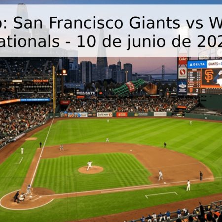 Pronóstico: San Francisco Giants vs Washington Nationals – 10 de junio de 2026