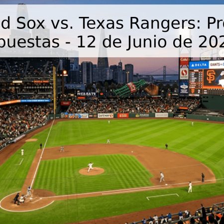 Boston Red Sox vs. Texas Rangers: Pronóstico y Apuestas – 12 de Junio de 2026