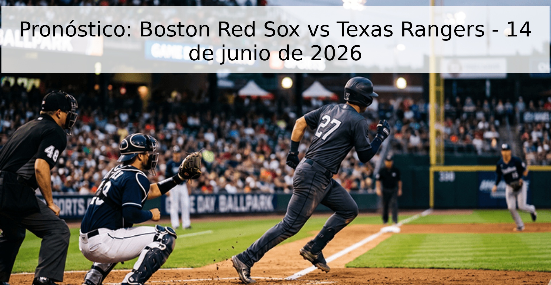 Pronóstico: Boston Red Sox vs Texas Rangers - 14 de junio de 2026 Pronóstico: Boston Red Sox vs Texas Rangers - 14 de junio de 2026
