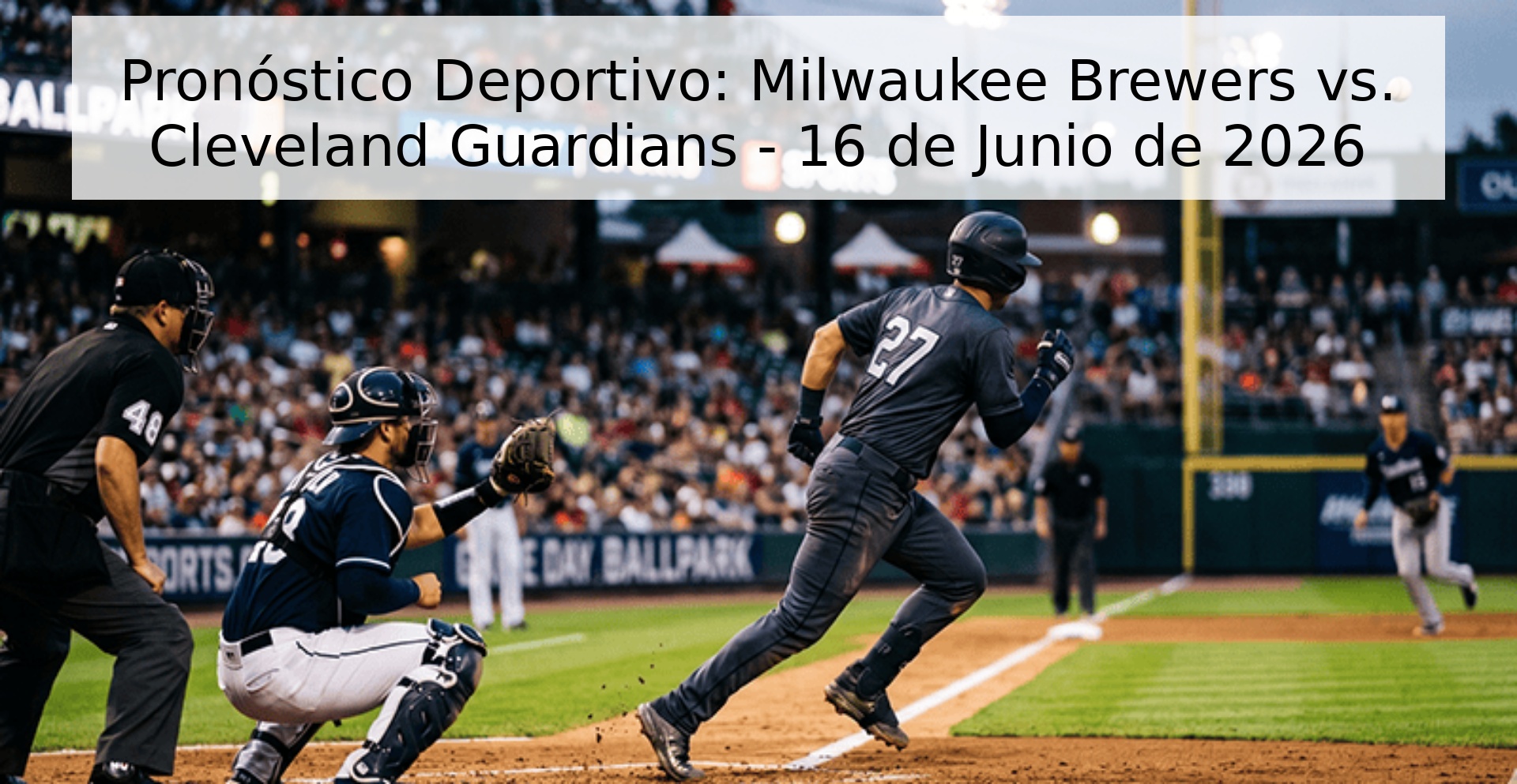 Pronóstico Deportivo: Milwaukee Brewers vs. Cleveland Guardians - 16 de Junio de 2026