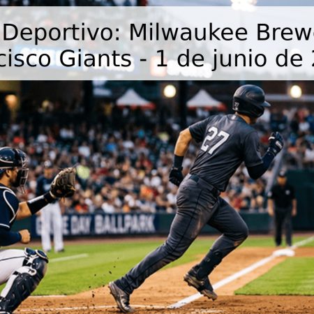 Pronóstico Deportivo: Milwaukee Brewers vs. San Francisco Giants – 1 de junio de 2026