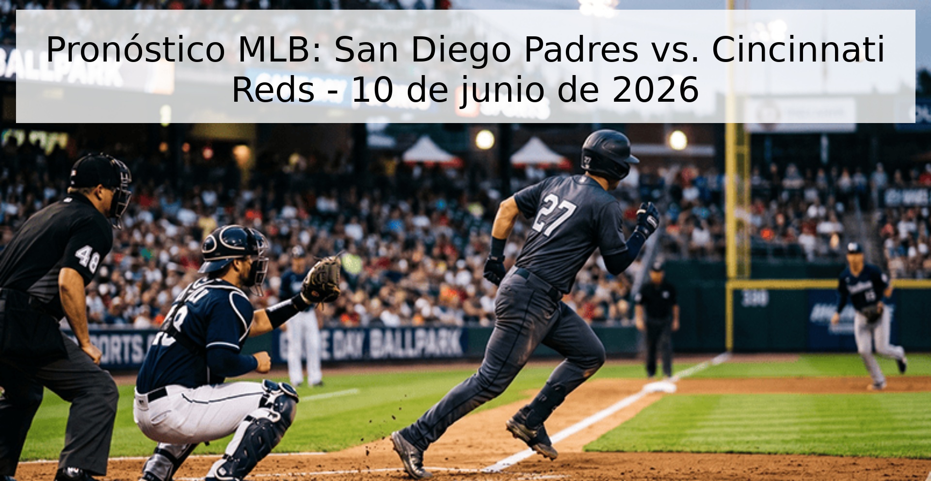 Pronóstico MLB: San Diego Padres vs. Cincinnati Reds - 10 de junio de 2026 Pronóstico MLB: San Diego Padres vs. Cincinnati Reds - 10 de junio de 2026