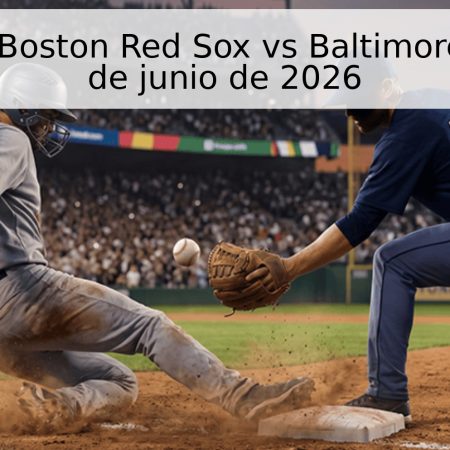 Pronóstico: Boston Red Sox vs Baltimore Orioles – 2 de junio de 2026
